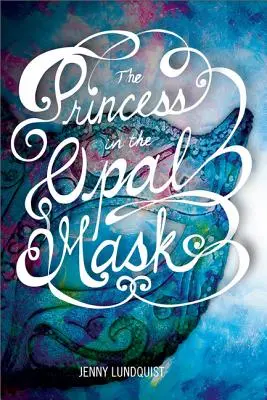 Die Prinzessin mit der Opalmaske - The Princess in the Opal Mask
