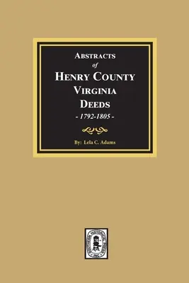 Auszüge aus Urkunden Henry County, Virginia 1792-1805. (Band #3) - Abstracts of Deeds Henry County, Virginia 1792-1805. (Volume #3)