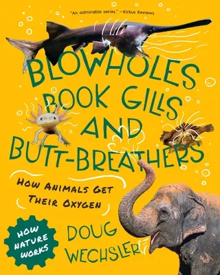 Blowholes, Book Gills und Butt-Breather: Wie Tiere ihren Sauerstoff bekommen - Blowholes, Book Gills, and Butt-Breathers: How Animals Get Their Oxygen