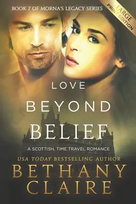 Liebe jenseits des Glaubens (Großdruckausgabe): Ein schottischer Zeitreiseroman - Love Beyond Belief (Large Print Edition): A Scottish, Time Travel Romance