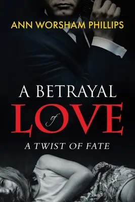 Ein Verrat der Liebe: Eine Wendung des Schicksals - A Betrayal of Love: A Twist of Fate