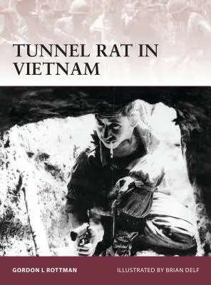 Tunnelratte in Vietnam - Tunnel Rat in Vietnam