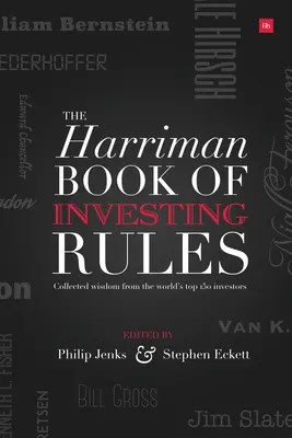Das Harriman House Buch der Anlageregeln: Gesammelte Weisheit der 150 besten Investoren der Welt - The Harriman House Book of Investing Rules: Collected Wisdom from the World's Top 150 Investors