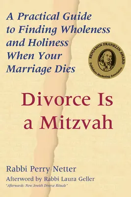 Scheidung ist eine Mitzvah: Ein praktischer Leitfaden, um Ganzheit und Heiligkeit zu finden, wenn Ihre Ehe stirbt - Divorce Is a Mitzvah: A Practical Guide to Finding Wholeness and Holiness When Your Marriage Dies