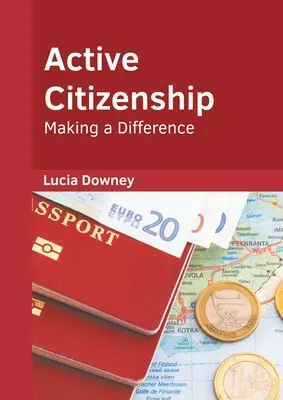 Aktive Staatsbürgerschaft: Einen Unterschied machen - Active Citizenship: Making a Difference