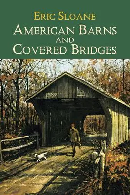 Amerikanische Scheunen und überdachte Brücken - American Barns and Covered Bridges