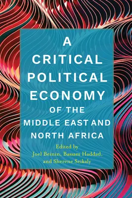 Eine kritische politische Ökonomie des Nahen Ostens und Nordafrikas - A Critical Political Economy of the Middle East and North Africa