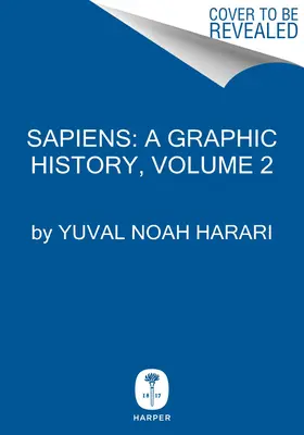 Sapiens: Eine grafische Geschichte, Band 2: Die Säulen der Zivilisation - Sapiens: A Graphic History, Volume 2: The Pillars of Civilization