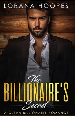 Das Geheimnis des Milliardärs: Eine süße Milliardärs-Romanze - The Billionaire's Secret: A Sweet Billionaires Romance