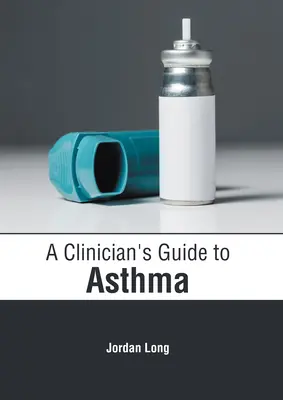 Leitfaden für Kliniker zu Asthma - A Clinician's Guide to Asthma