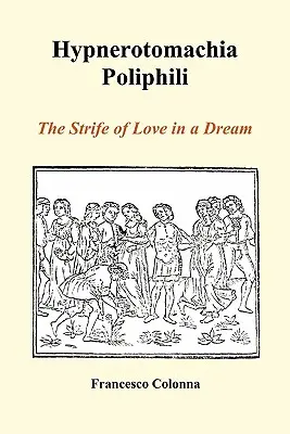 Hypnerotomachia Poliphili: Der Kampf der Liebe in einem Traum (Taschenbuch) - Hypnerotomachia Poliphili: The Strife of Love in a Dream (Paperback)