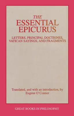 Das Wesentliche von Epikur: Briefe, Hauptlehren, Vatikanische Sprüche und Fragmente - The Essential Epicurus: Letters, Principal Doctrines, Vatican Sayings, and Fragments