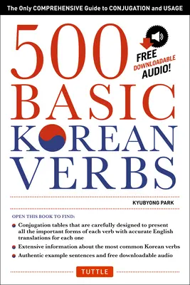 500 grundlegende koreanische Verben: Der einzige umfassende Leitfaden für Konjugation und Gebrauch - 500 Basic Korean Verbs: The Only Comprehensive Guide to Conjugation and Usage