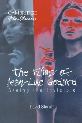 Die Filme von Jean-Luc Godard: Das Unsichtbare sehen - The Films of Jean-Luc Godard: Seeing the Invisible