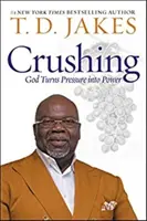 Crushing (International) - Gott verwandelt Druck in Kraft - Crushing (International) - God Turns Pressure into Power