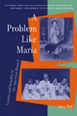 Ein Problem wie Maria: Geschlecht und Sexualität im amerikanischen Musical - A Problem Like Maria: Gender and Sexuality in the American Musical