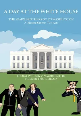 Ein Tag im Weißen Haus: Die Sparx-Brüder gehen nach Washington - A Day At The White House: The Sparx Brothers Go To Washington