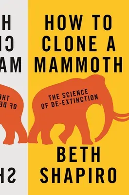 Wie man ein Mammut klont: Die Wissenschaft vom Aussterben - How to Clone a Mammoth: The Science of De-Extinction