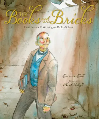 Mit Büchern und Ziegeln: Wie Booker T. Washington eine Schule baute - With Books and Bricks: How Booker T. Washington Built a School