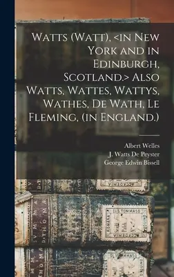 Watts (Watt), auch Watts, Wattes, Wattys, Wathes, De Wath, Le Fleming, (in England.) - Watts (Watt), Also Watts, Wattes, Wattys, Wathes, De Wath, Le Fleming, (in England.)