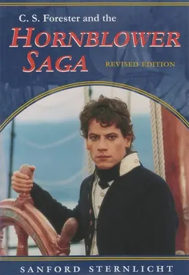 C. S. Forester und die Hornblower-Saga: Überarbeitete Ausgabe - C. S. Forester and the Hornblower Saga: Revised Edition