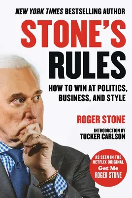 Stones Regeln: Wie man in Politik, Wirtschaft und Stil gewinnt - Stone's Rules: How to Win at Politics, Business, and Style