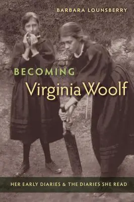 Becoming Virginia Woolf: Ihre frühen Tagebücher und die Tagebücher, die sie las - Becoming Virginia Woolf: Her Early Diaries and the Diaries She Read