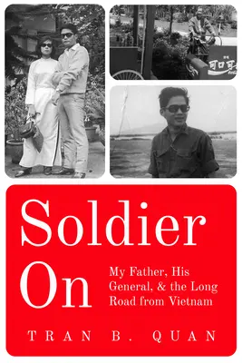 Soldat sein: Mein Vater, sein General und der lange Weg aus Vietnam - Soldier on: My Father, His General, and the Long Road from Vietnam