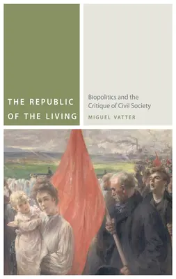 Die Republik der Lebenden: Biopolitik und die Kritik der Zivilgesellschaft - The Republic of the Living: Biopolitics and the Critique of Civil Society