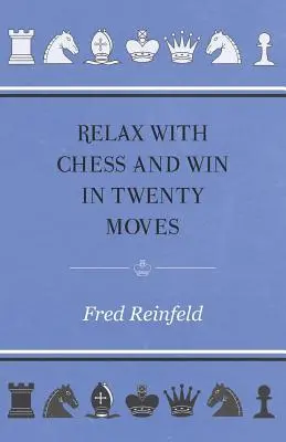 Entspannen Sie sich beim Schach und gewinnen Sie in zwanzig Zügen - Relax with Chess and Win in Twenty Moves