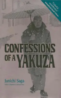 Bekenntnisse eines Yakuza: Ein Leben in Japans Unterwelt - Confessions of a Yakuza: A Life in Japan's Underworld