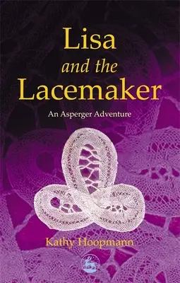 Lisa und der Spitzenklöppler: Ein Asperger-Abenteuer - Lisa and the Lacemaker: An Asperger Adventure