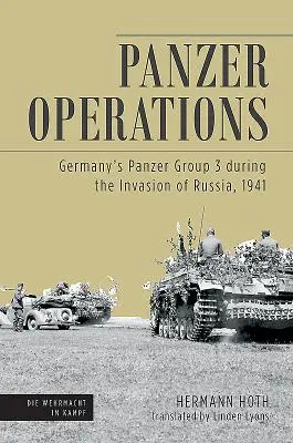 Panzeroperationen - Die deutsche Panzergruppe 3 während der Invasion Russlands, 1941 - Panzer Operations - Germany'S Panzer Group 3 During the Invasion of Russia, 1941