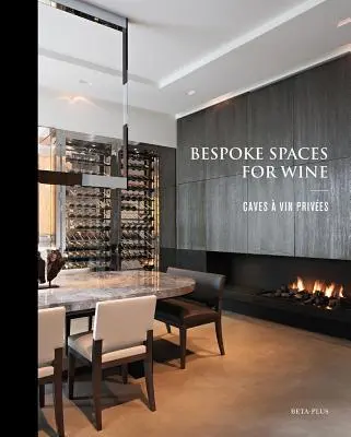 Maßgeschneiderte Räume für Wein - Bespoke Spaces for Wine