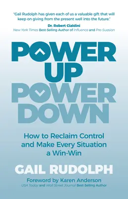 Power Up Power Down: Wie Sie die Kontrolle zurückgewinnen und jede Situation zu einer Win-Win-Situation machen - Power Up Power Down: How to Reclaim Control and Make Every Situation a Win/Win