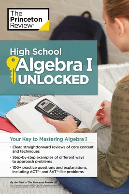 High School Algebra I Unlocked: Ihr Schlüssel zur Beherrschung von Algebra I - High School Algebra I Unlocked: Your Key to Mastering Algebra I