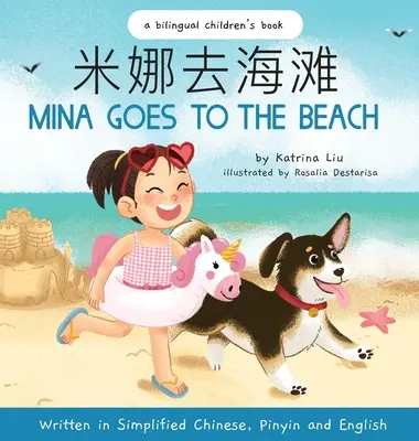 Mina Goes to the Beach (in vereinfachtem Chinesisch, Englisch und Pinyin) - Mina Goes to the Beach (Written in Simplified Chinese, English and Pinyin)