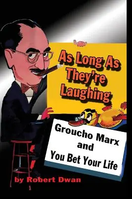Solange sie lachen: Groucho Marx und You Bet Your Life - As Long As They're Laughing: Groucho Marx and You Bet Your Life