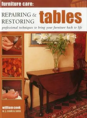 Tische reparieren und restaurieren: Professionelle Techniken, um Ihre Möbel wieder zum Leben zu erwecken - Repairing & Restoring Tables: Professional Techniques to Bring Your Furniture Back to Life