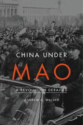 China unter Mao: Eine entgleiste Revolution - China Under Mao: A Revolution Derailed