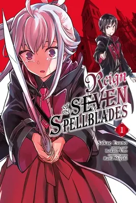 Reign of the Seven Spellblades, Bd. 1 (Manga) - Reign of the Seven Spellblades, Vol. 1 (Manga)