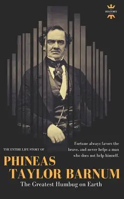 Phineas Taylor Barnum: Der größte Humbug der Welt - Phineas Taylor Barnum: The Greatest Humbug on Earth