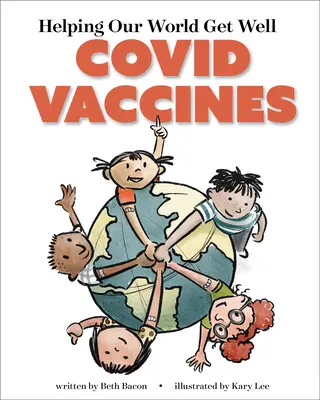 Unserer Welt helfen, gesund zu werden: Covid-Impfstoffe - Helping Our World Get Well: Covid Vaccines