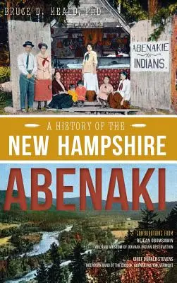 Eine Geschichte der Abenaki in New Hampshire - A History of the New Hampshire Abenaki