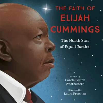 Der Glaube von Elijah Cummings: Der Nordstern der Gleichberechtigung - The Faith of Elijah Cummings: The North Star of Equal Justice