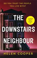 Downstairs Neighbour - Ein spannender, unerwarteter und fesselnder Krimi - Sie werden ihn nicht mehr aus der Hand legen wollen! - Downstairs Neighbour - A twisty, unexpected and addictive suspense - you won't want to put it down!