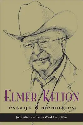 Elmer Kelton: Essays und Erinnerungen - Elmer Kelton: Essays and Memories