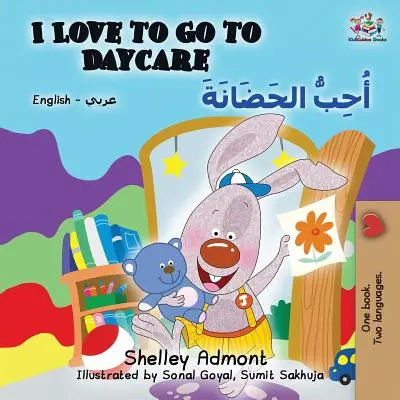 Ich liebe es, in die Kita zu gehen: Englisch Arabisch - I Love to Go to Daycare: English Arabic