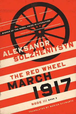 März 1917: Das rote Rad, Knotenpunkt III, Buch 3 - March 1917: The Red Wheel, Node III, Book 3