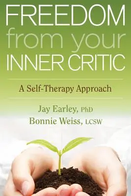 Freiheit von Ihrem inneren Kritiker: Ein Ansatz zur Selbsttherapie - Freedom from Your Inner Critic: A Self-Therapy Approach